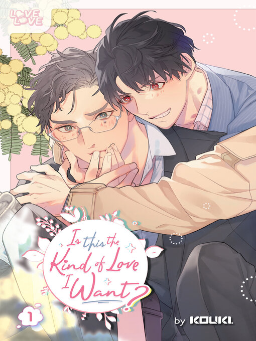 Title details for Is This the Kind of Love I Want?, Volume 1 by Kouki - Wait list